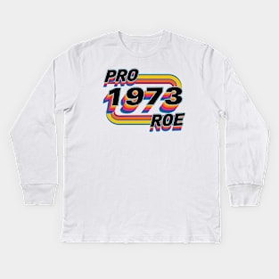 Pro Roe Since 1973 Retro Kids Long Sleeve T-Shirt